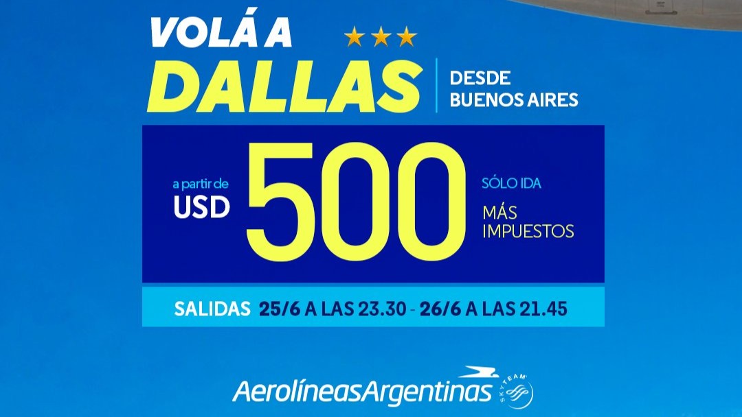 Aerolíneas Argentinas lanzó vuelos a Dallas desde USD 500 para ver a la Selección en el Mundial